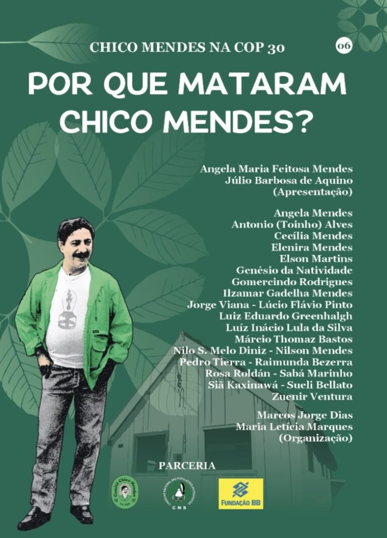 Por que mataram Chico Mendes – 06